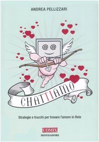 chattiamo strategie e trucchi per trovare l\'amore in rete pellizzari andrea 8804558822