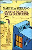 nostra signora della solitudine serrano marcela 9788807015915