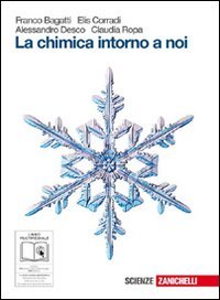chimica intorno a noi dalla materia al lega volume unico bagatti-corradi 8808121399