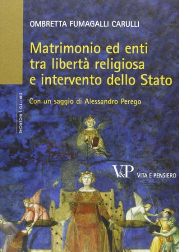 matrimonio ed enti tra liberta\' religiosa e intervento dello Stato fumagalli/carulli 8834322223