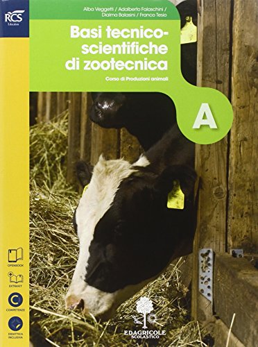 basi tecnico scientifiche A zootecnia Corso di produzioni animali +eb balasini/veggetti 8852901434