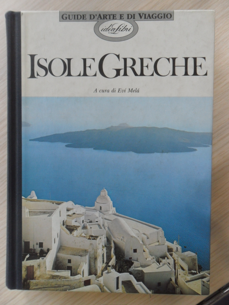 isole greche guide d\'arte e di viaggio pireo cicladi dodecaneso etc. aavv 8870821994