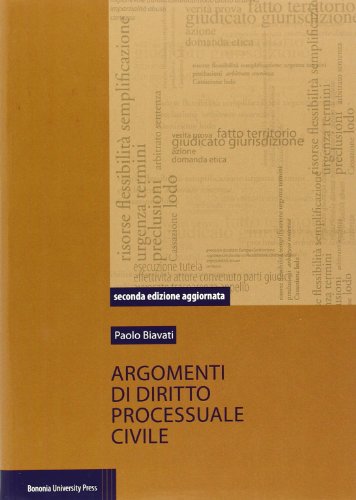 Argomenti di diritto processuale civile 2ed. Biavati Paolo 8873958524
