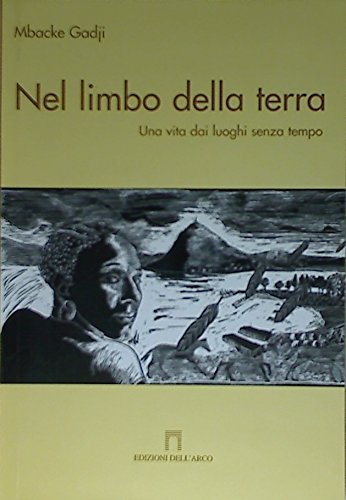 nel limbo della terra una vita dai luoghi senza tempo Gadji 9788878760448