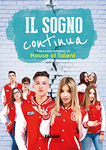 sogno continua il secondo romanzo di house of talent aavv 9788891581785