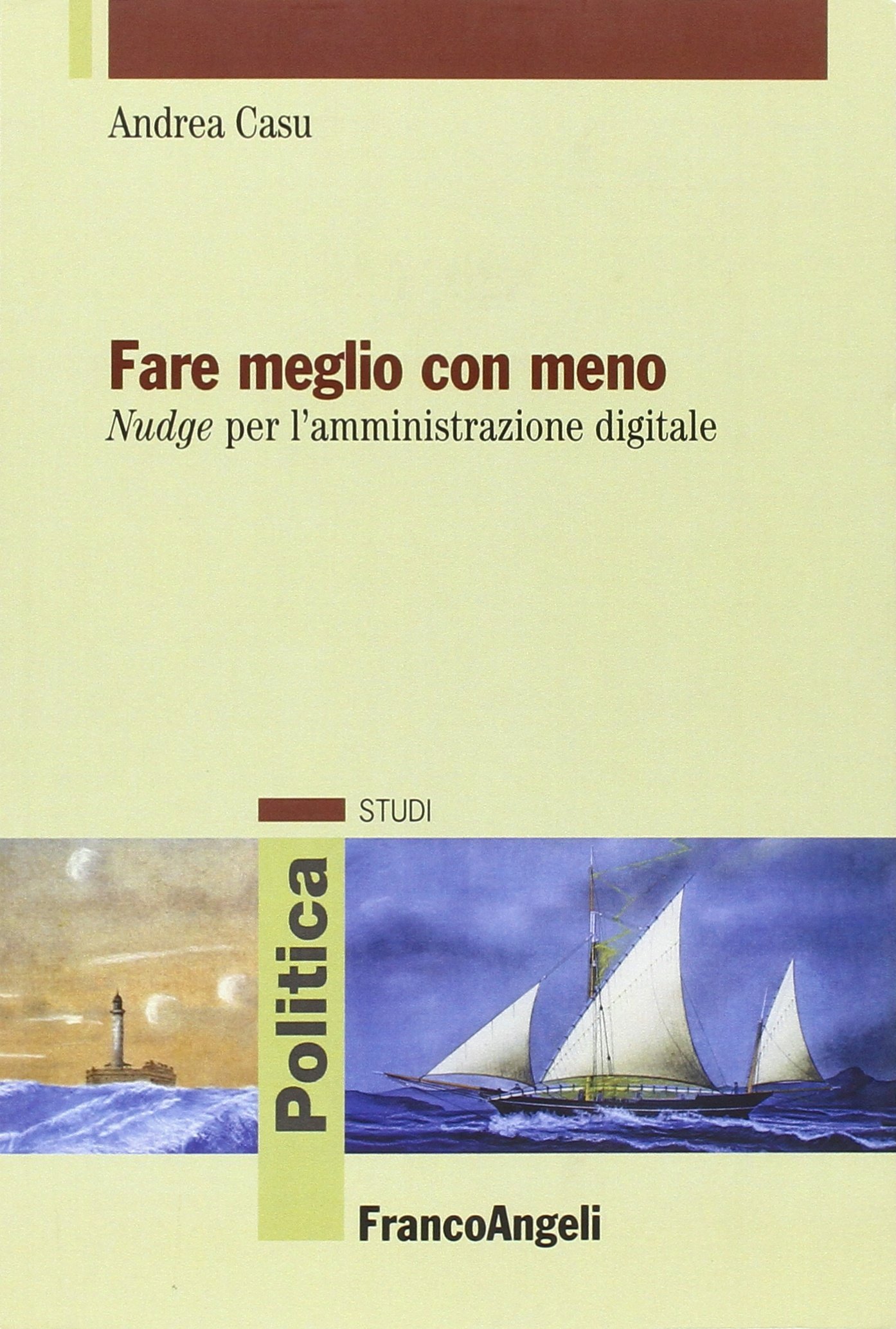 fare meglio con meno nudge per l\'amministrazione digitale FUORI CATALOGO Casu Andrea 8891726230 - Buone condizioni