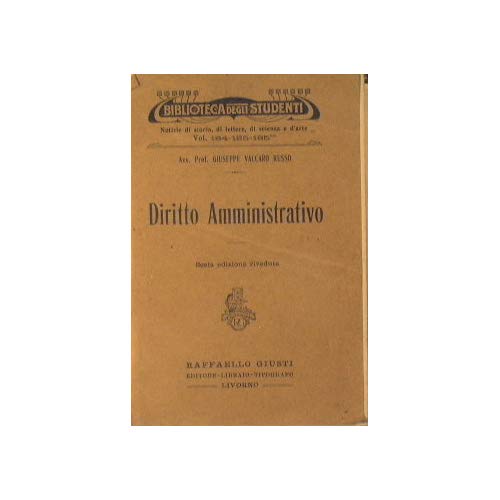 diritto amministrativo biblioteca degli studenti giusti 4edizione riveduta 1921 Vaccaro Russo Giuseppe B007JTI1JW