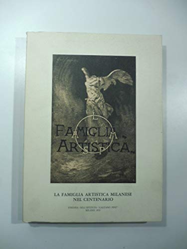 famiglia artistica milanese nel centenario aavv B07VXXB4Z1